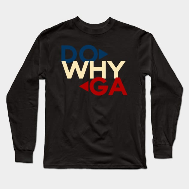 Do Why Ga Majica Long Sleeve T-Shirt by StuffByMe